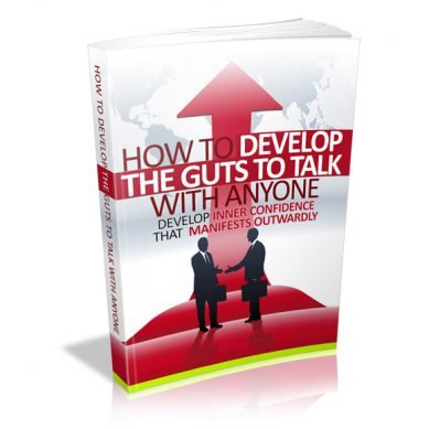 How to Develop the Guts to Talk With Anyone